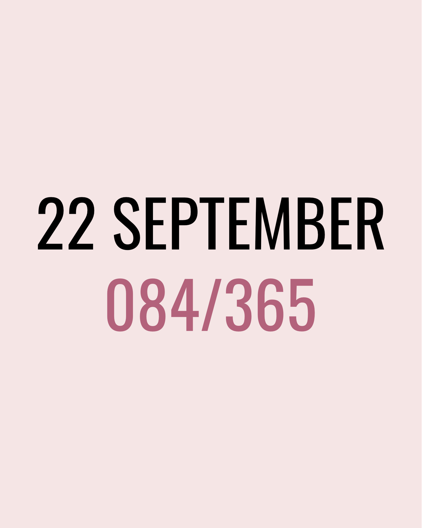 22 September – 084/365