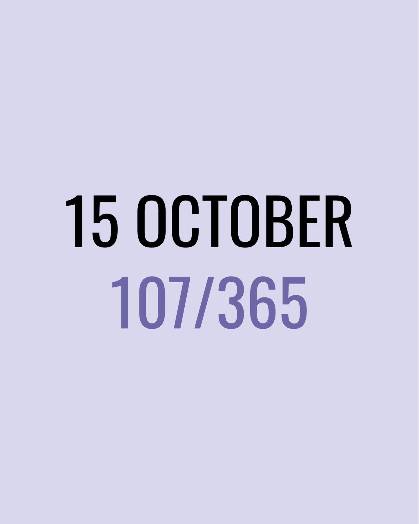 15 October – 107/365