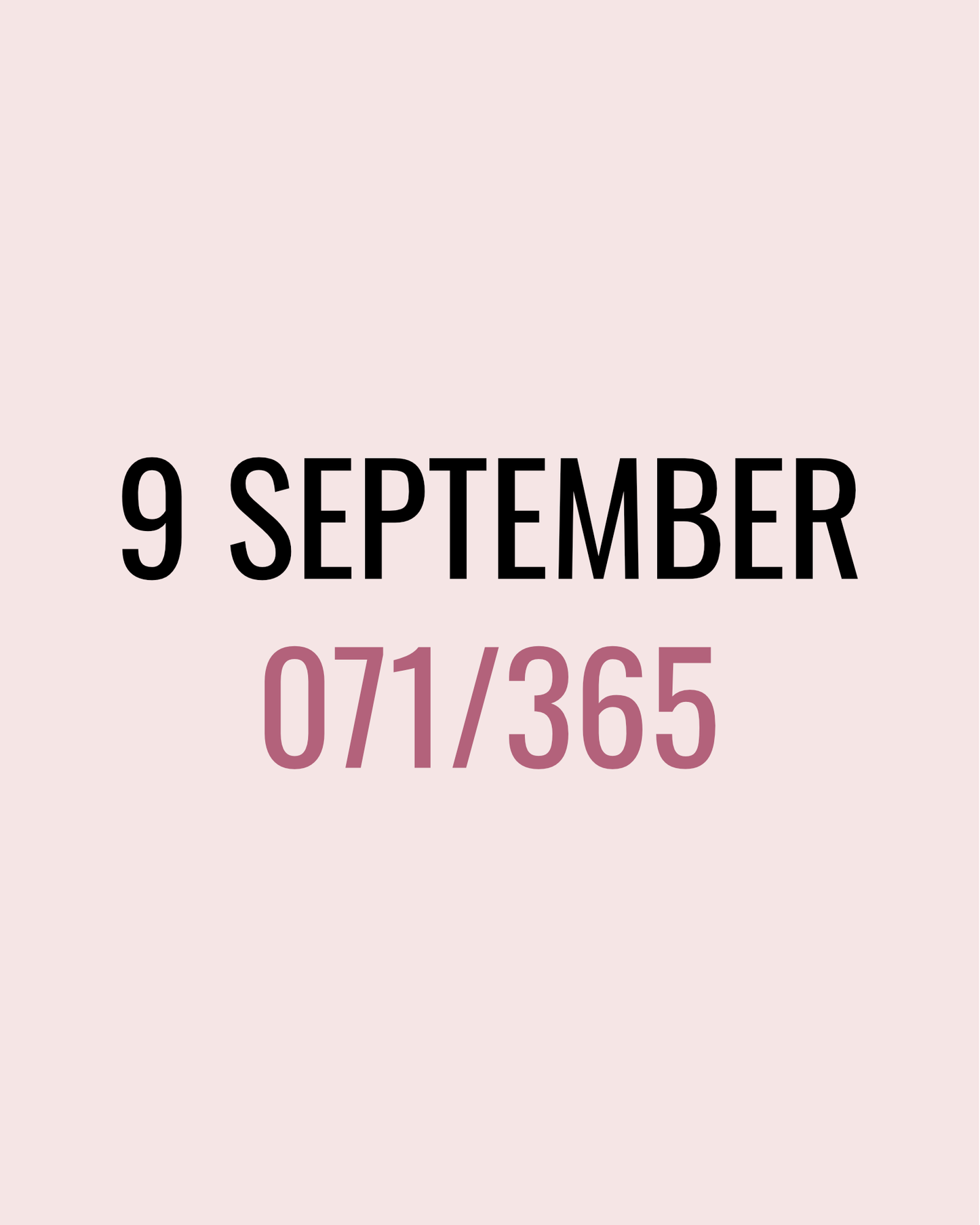 9 September – 071/365