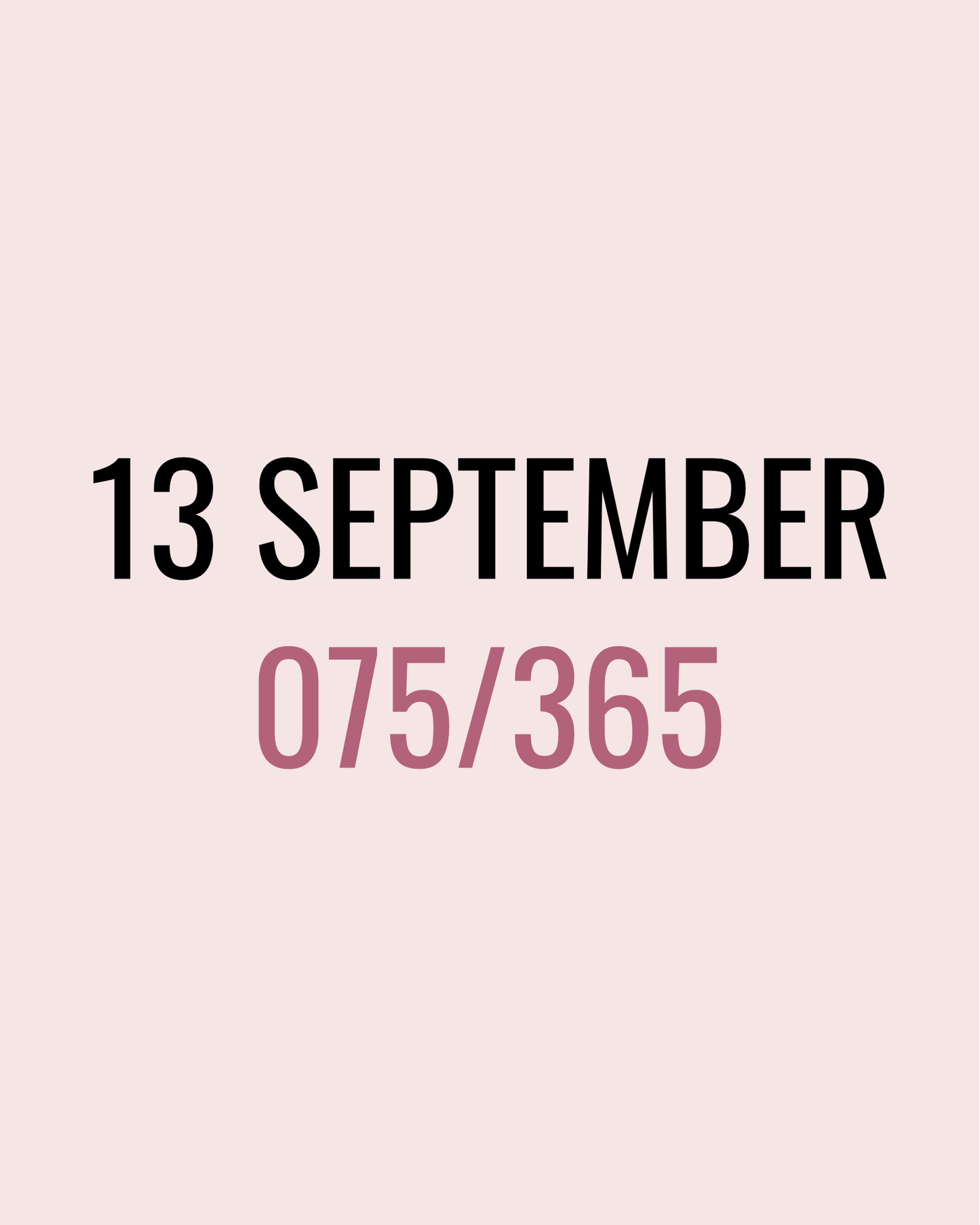 13 September – 075/365
