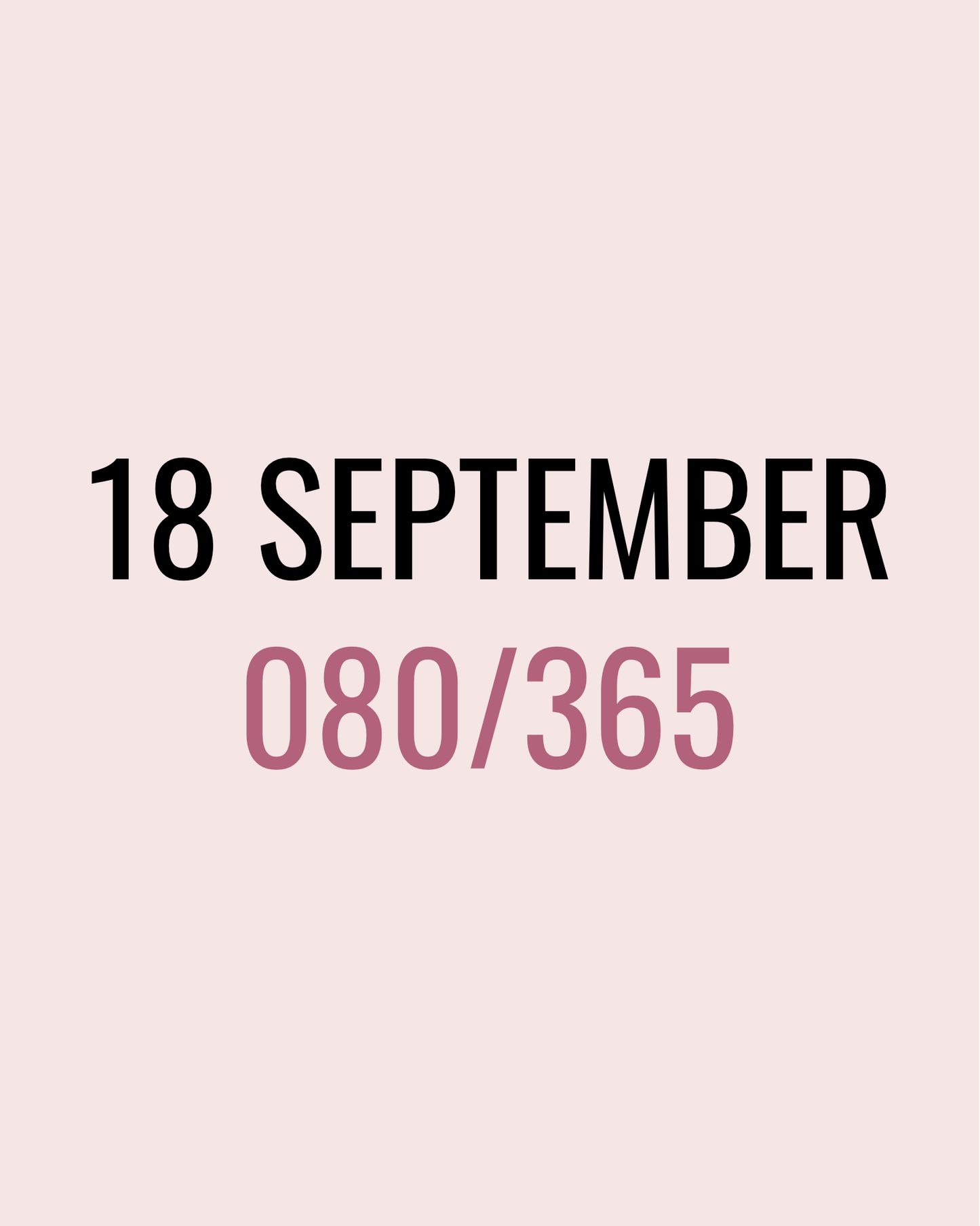 18 September – 080/365