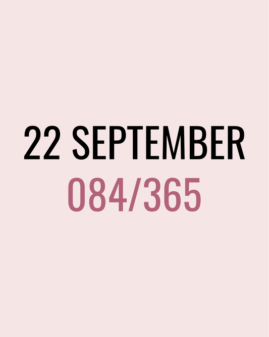 22 September – 084/365
