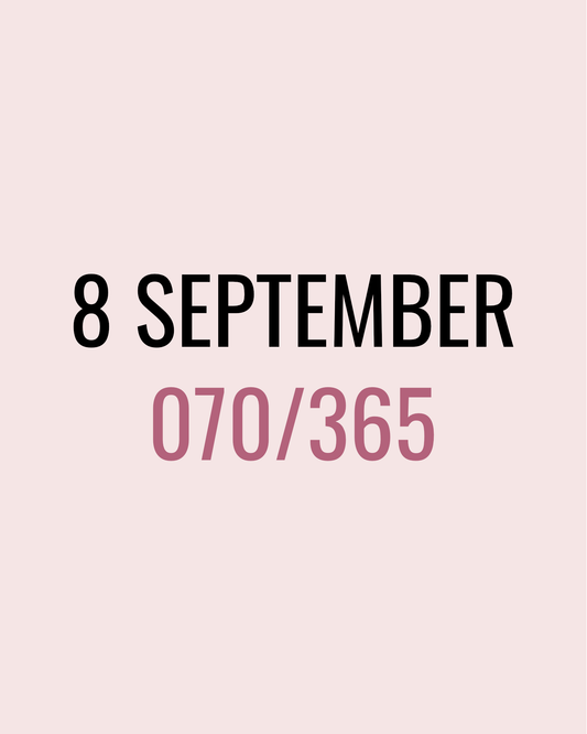 8 September – 070/365