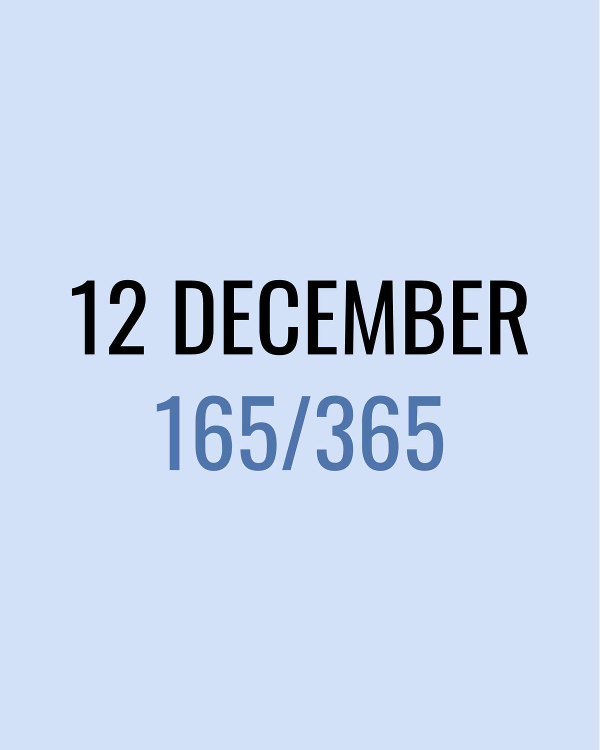 12 December – 165/365