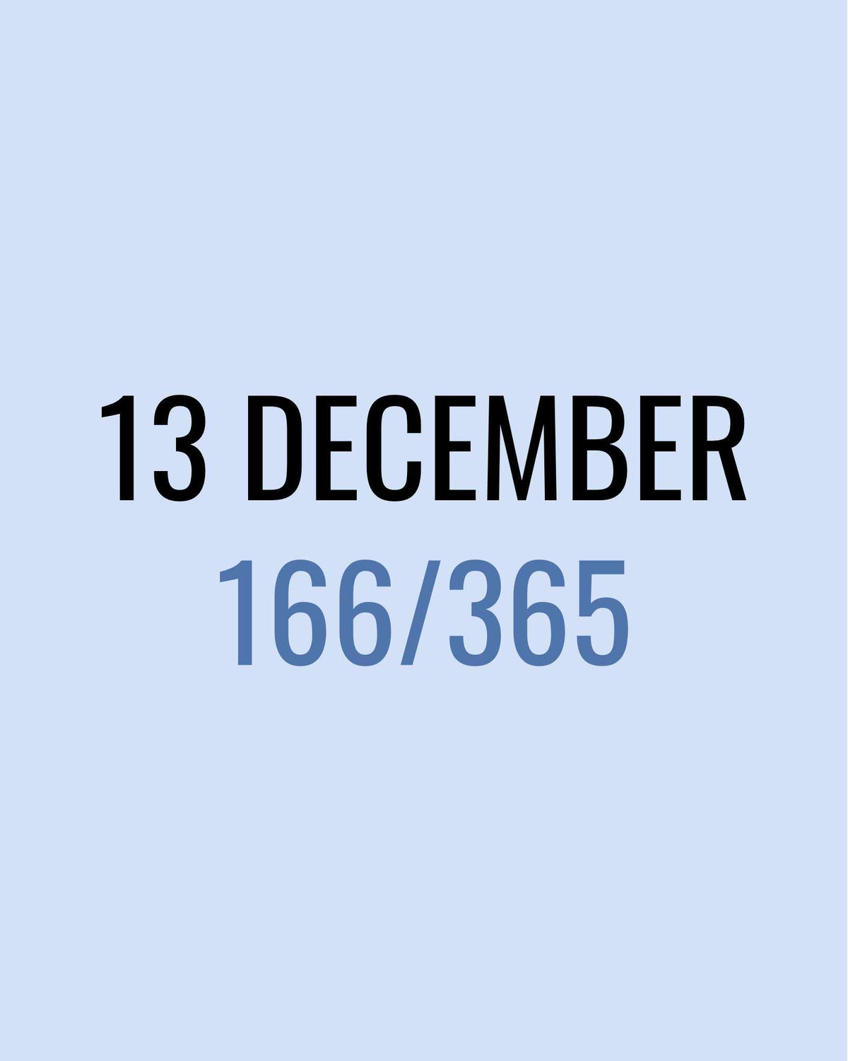 13 December – 166/365