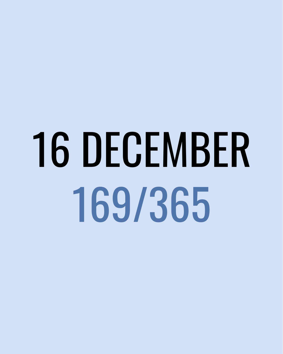 16 December – 168/365