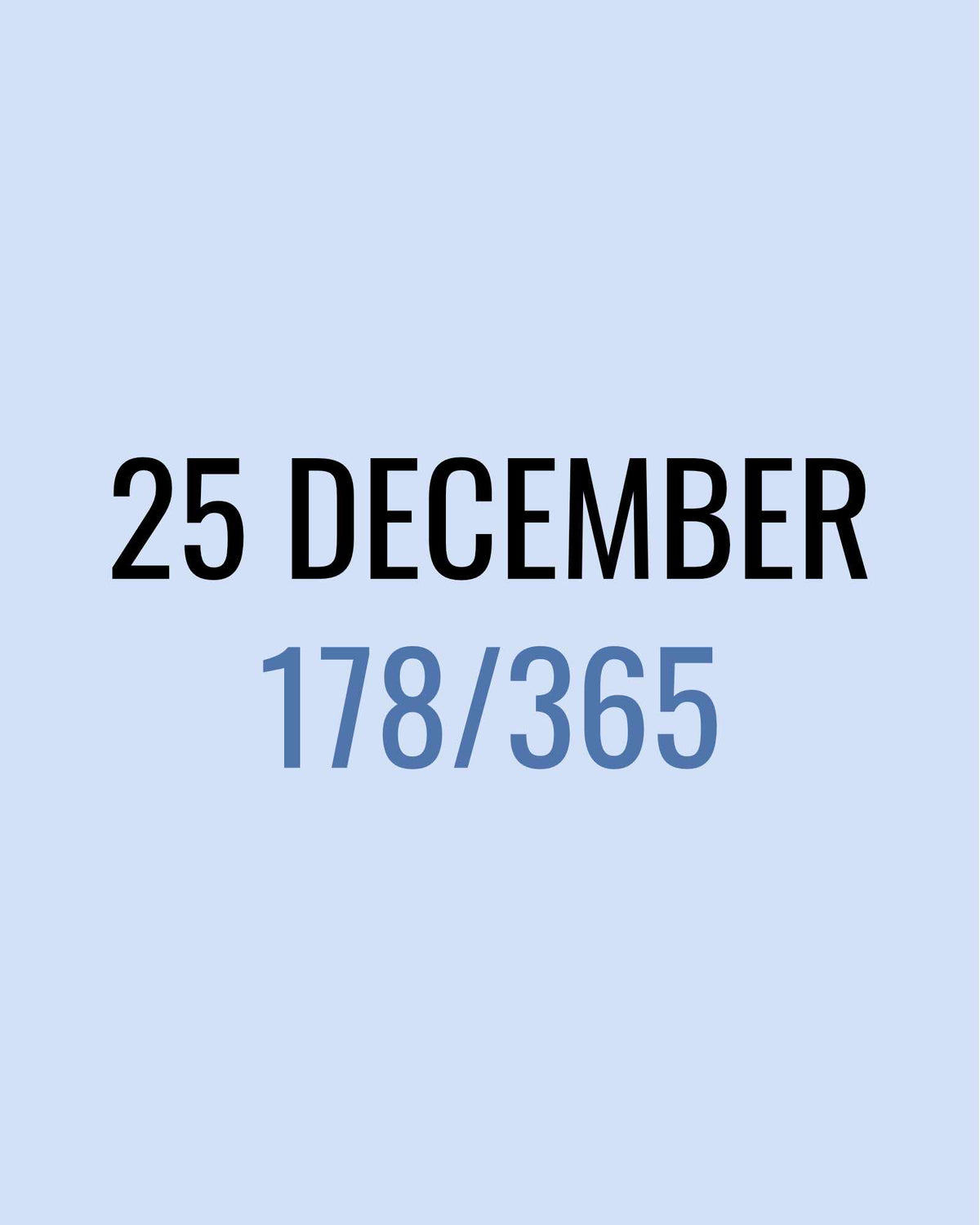 25 December – 178/365