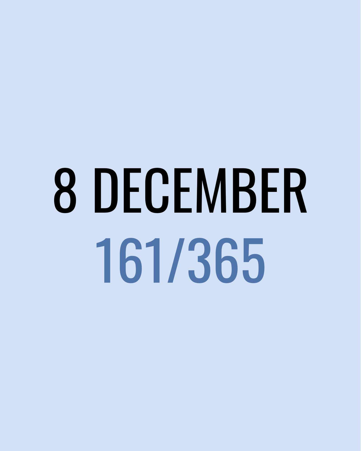 8 December – 161/365
