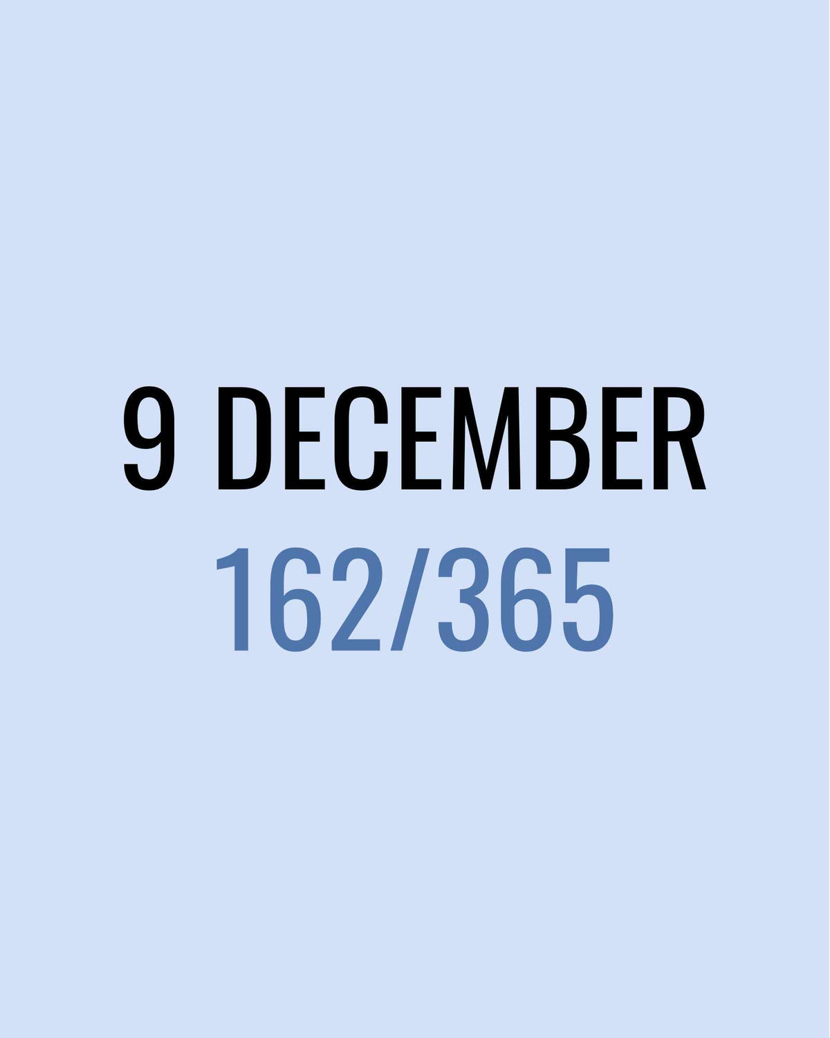 9 December – 162/365