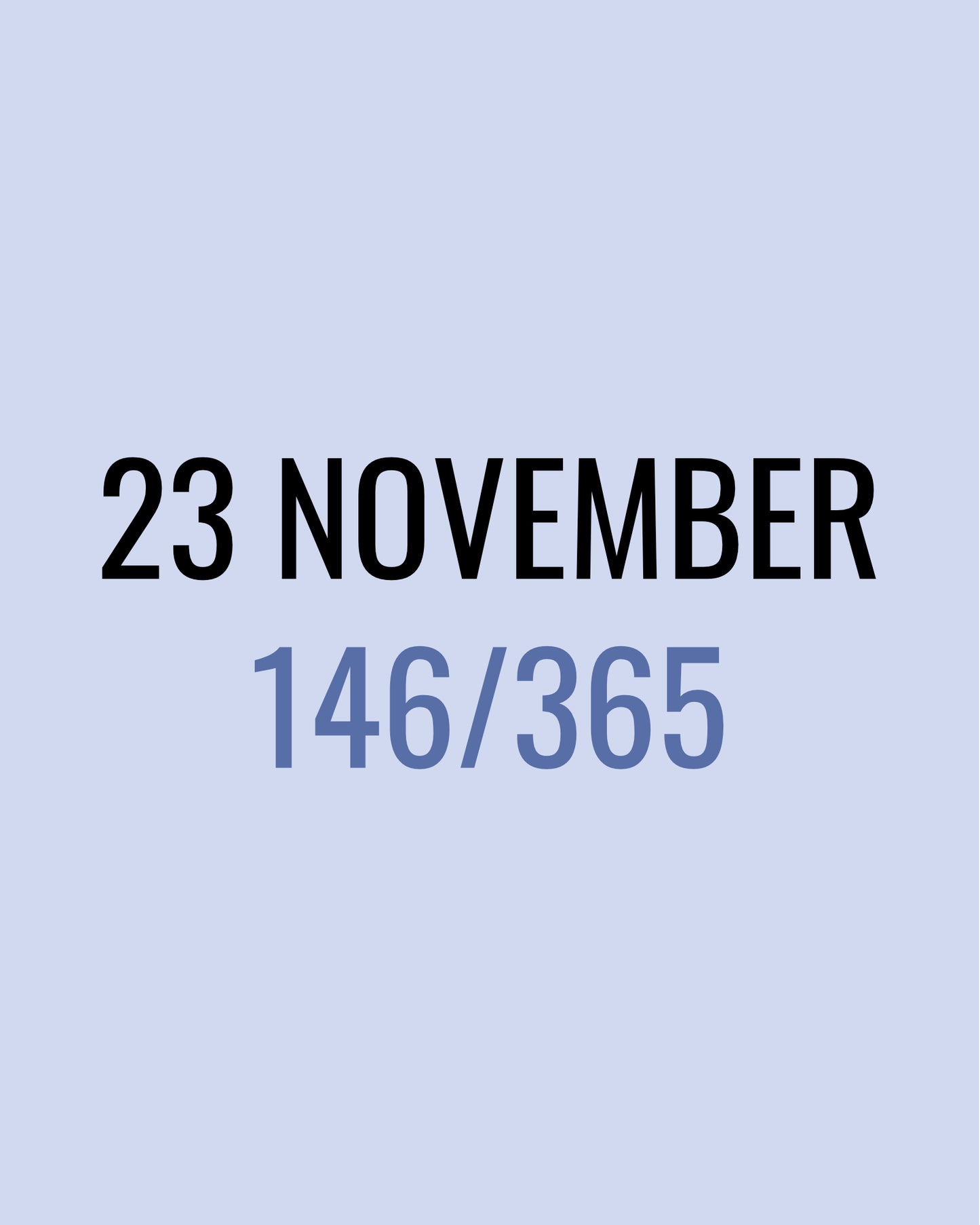 23 November – 146/365