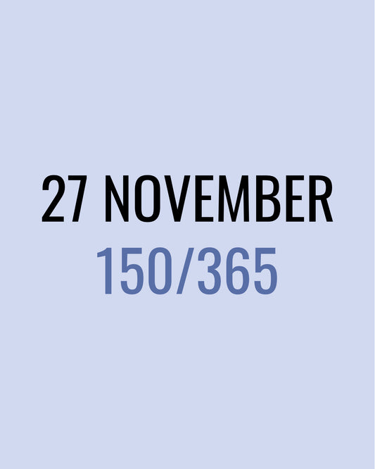 27 November – 150/365