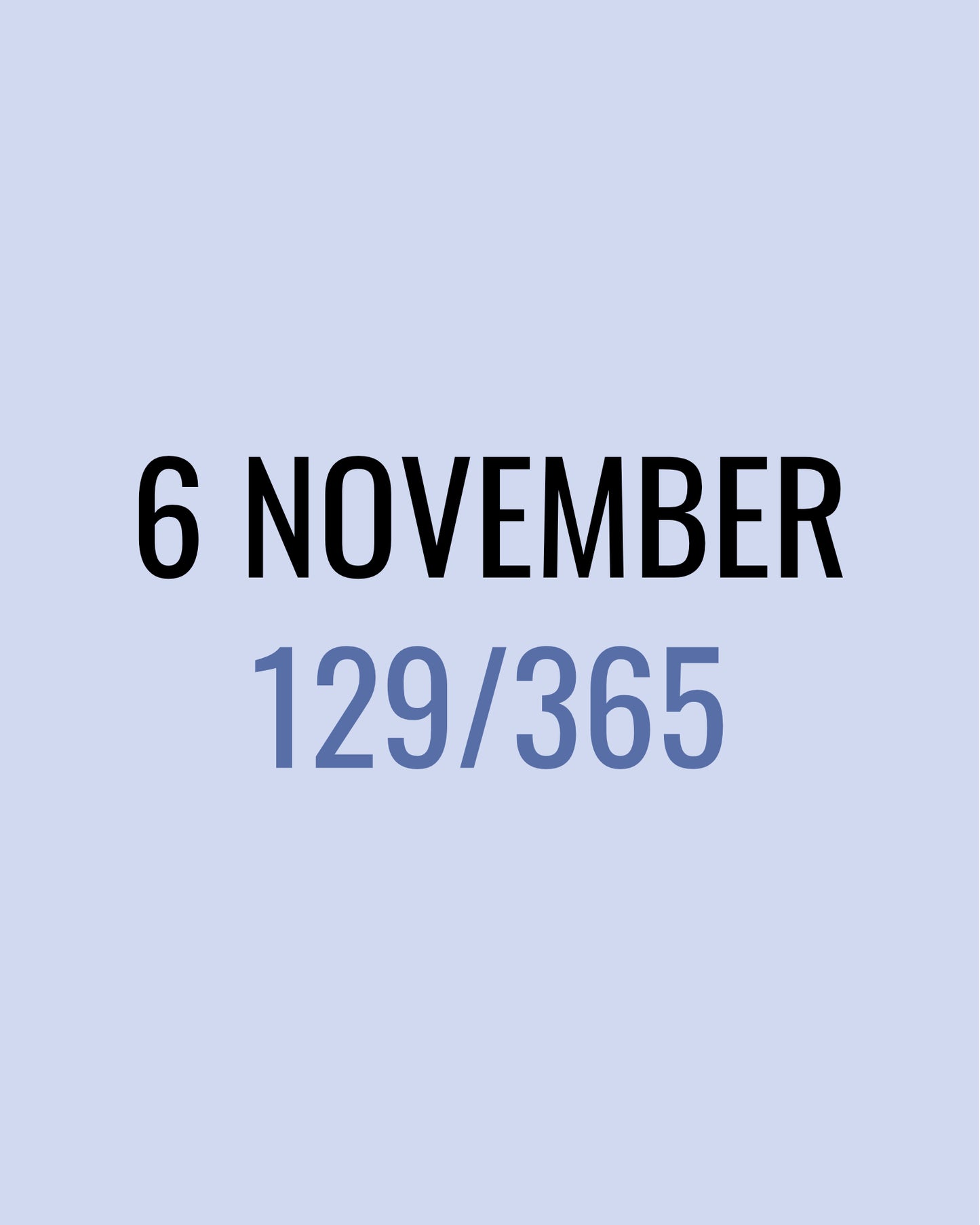 6 November – 129/365
