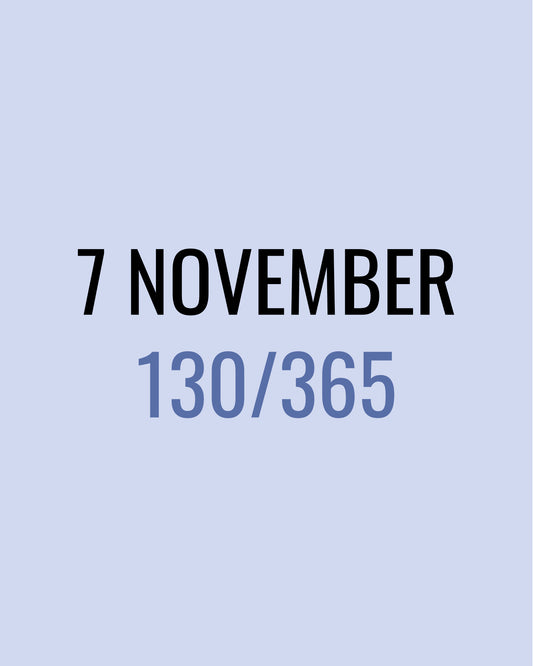 7 November – 130/365