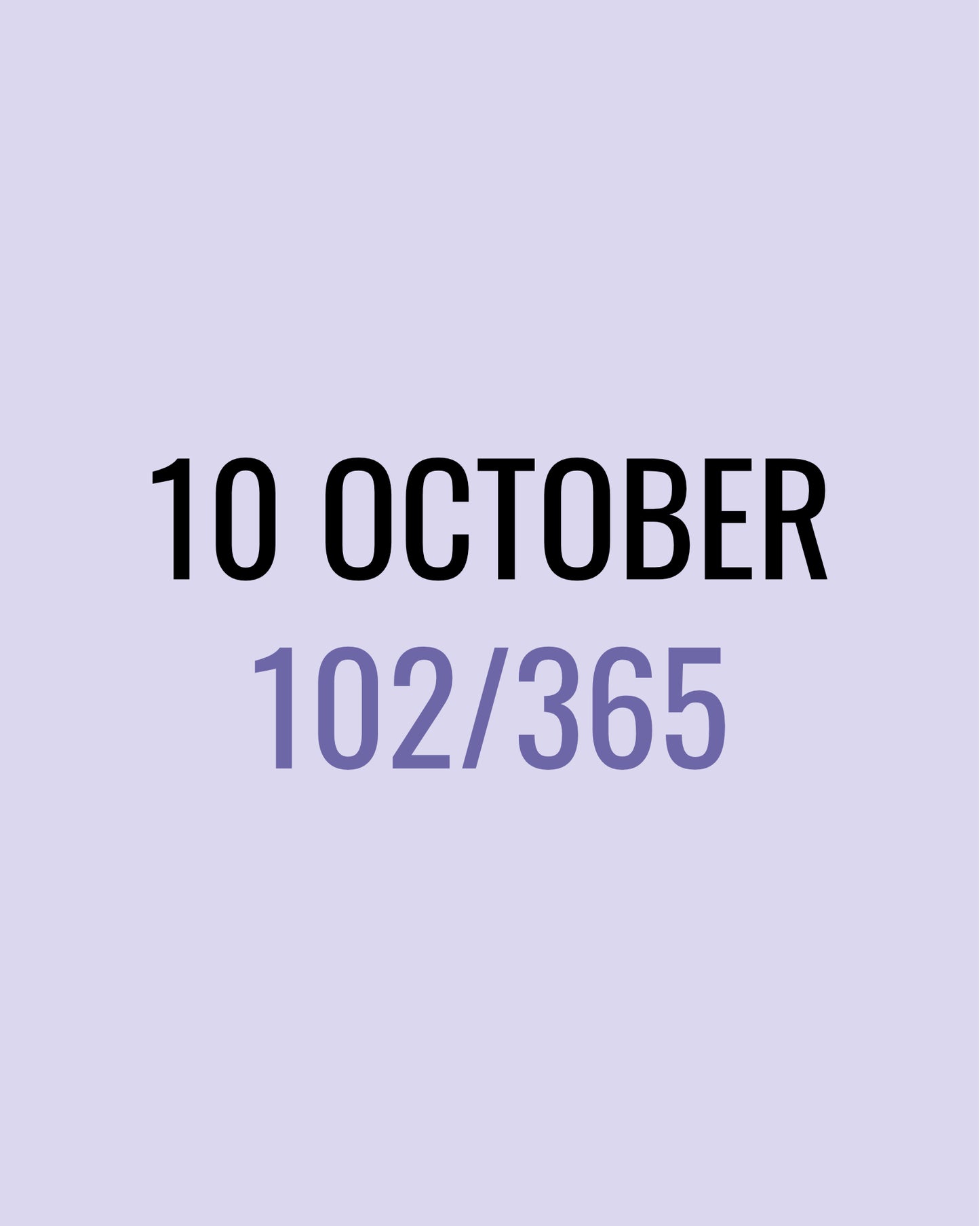 10 October – 102/365