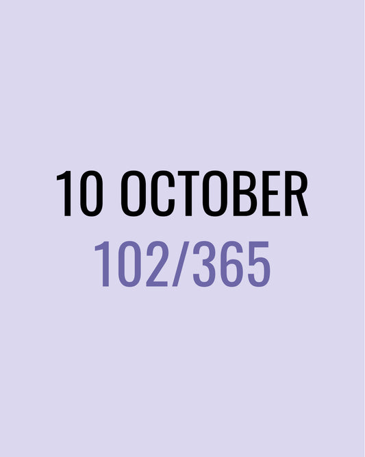 10 October – 102/365