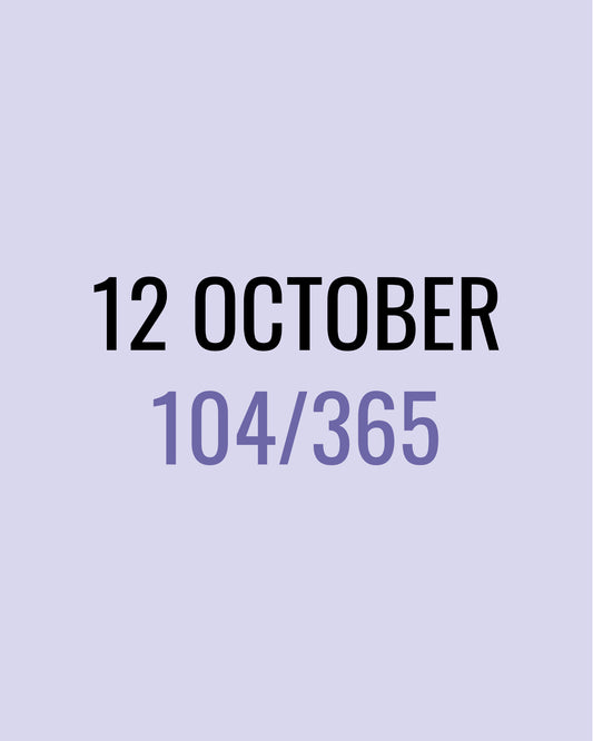 12 October – 104/365
