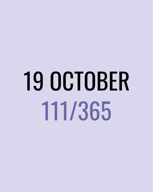 19 October – 111/365