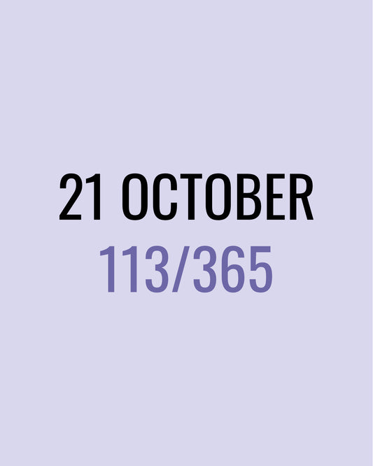 21 October – 113/365