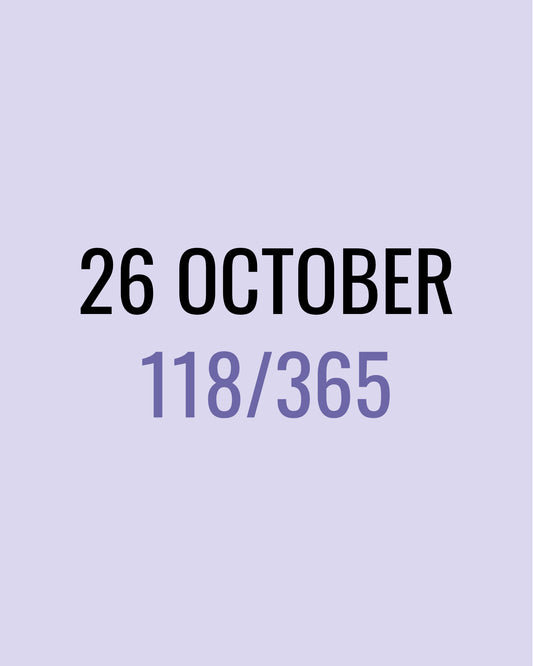 26 October – 118/365