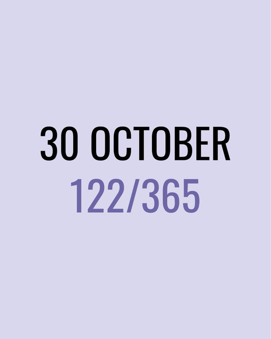 30 October – 122/365