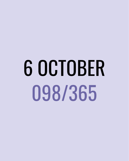 6 October – 098/365