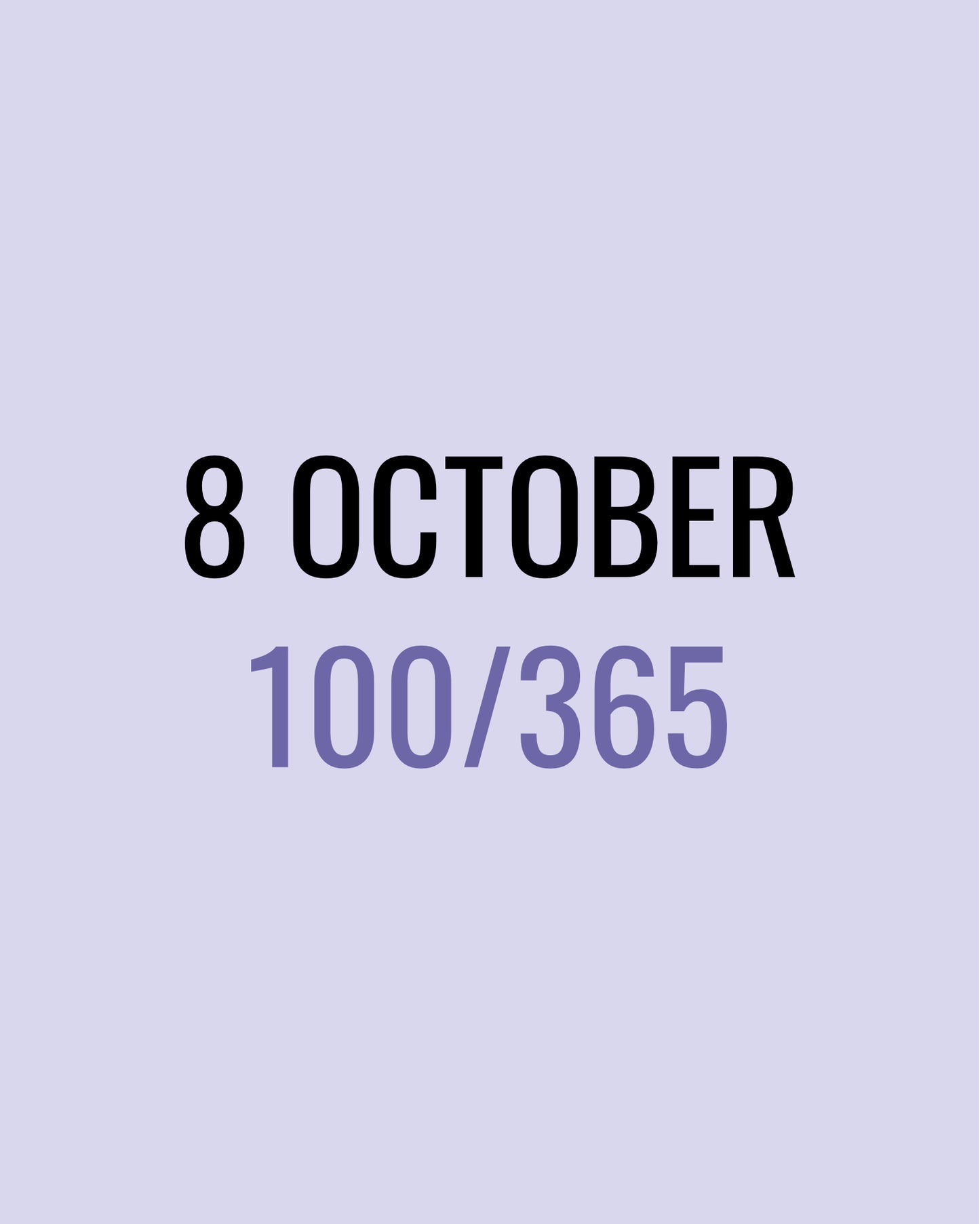 8 October – 100/365