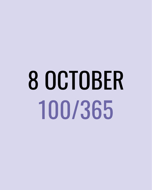8 October – 100/365
